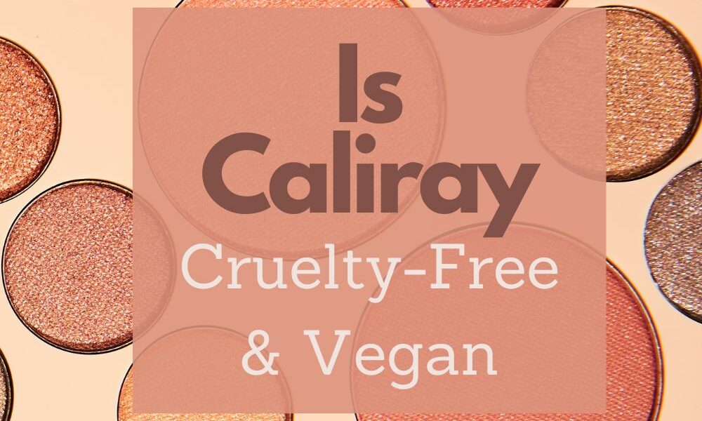 Caliray Vegan List (Cruelty-Free) - Veganbeautyaddict